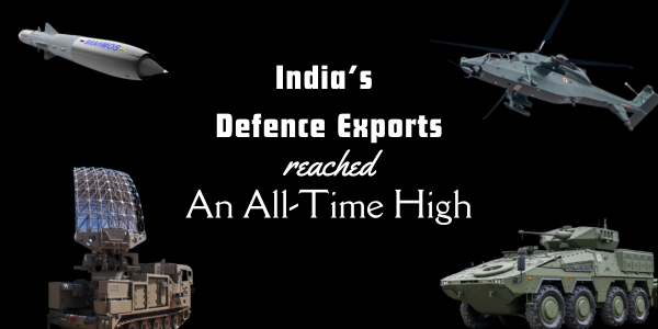 India’s Defence Exports reached an all-time high